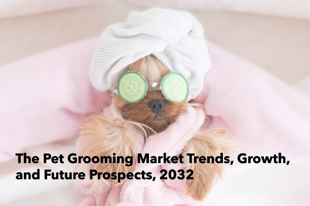 Pet Grooming Market